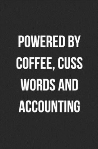 Cover of Powered By Coffee, Cuss Words And Accounting