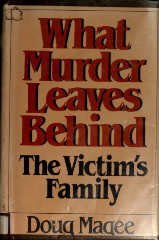 Cover of What Murder Leaves Behind