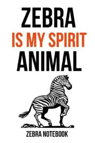 Cover of Zebra Is My Spirit Animal