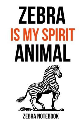 Book cover for Zebra Is My Spirit Animal