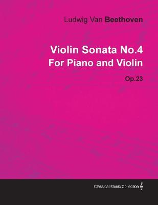 Book cover for Violin Sonata No.4 By Ludwig Van Beethoven For Piano and Violin (1801) Op.23