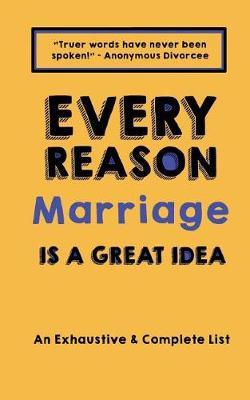 Book cover for Every Reason Marriage Is a Great Idea