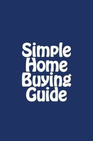 Cover of Simple Home Buying Guide