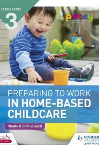 Cover of CACHE Level 3 Preparing to Work in Home-based Childcare