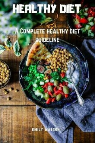 Cover of Healthy Diet: A Complete Healthy Diet Guideline