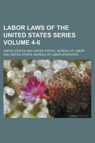 Cover of Labor Laws of the United States Series Volume 4-6