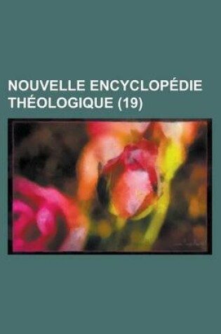 Cover of Nouvelle Encyclopedie Theologique (19 )
