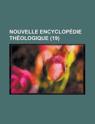 Book cover for Nouvelle Encyclopedie Theologique (19 )