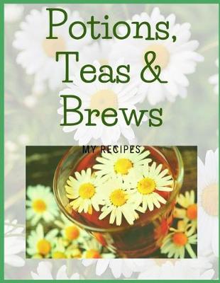 Book cover for Potions, Teas and Brews