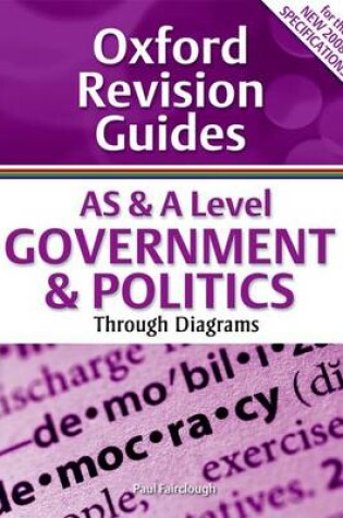 Cover of AS and A Level Government and Politics Through Diagrams
