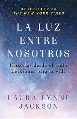 Book cover for La Luz Entre Nosotros