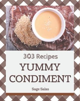 Book cover for 303 Yummy Condiment Recipes