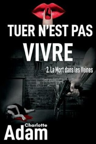 Cover of Tuer n'est pas vivre 2