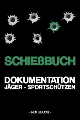 Book cover for Schiessbuch Dokumentation Jager - Sportschutzen