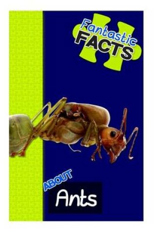 Cover of Fantastic Facts about Ants