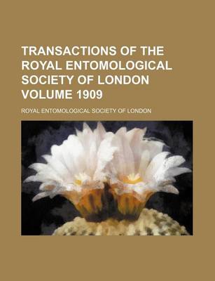 Book cover for Transactions of the Royal Entomological Society of London Volume 1909