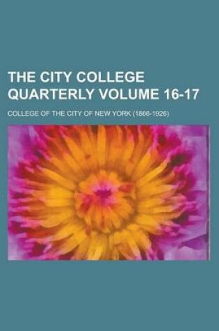Cover of The City College Quarterly Volume 16-17