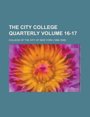 Book cover for The City College Quarterly Volume 16-17