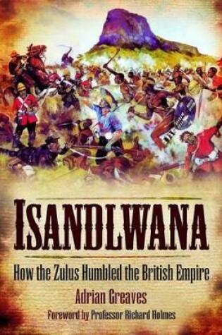 Cover of Isandlwana: How the Zulus Humbled the British Empire