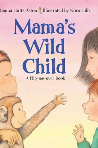 Cover of Mama's Wild Child, Papa's Wild Child