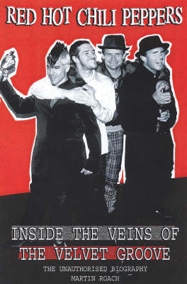 Book cover for Red Hot Chili Peppers: Inside The Veins Of The Velvet Glove