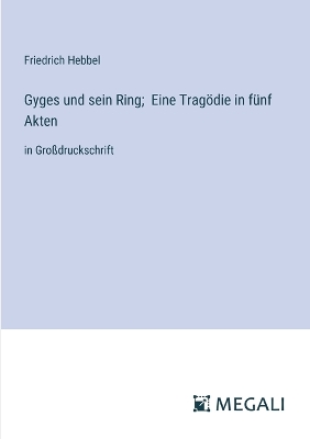 Book cover for Gyges und sein Ring; Eine Trag�die in f�nf Akten