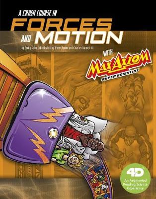 Cover of A Crash Course in Forces and Motion with Max Axiom Super Scientist