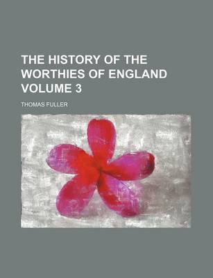 Book cover for The History of the Worthies of England Volume 3