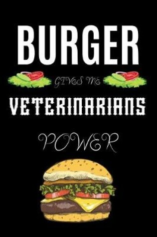 Cover of Burger Gives Me Veterinarians Power