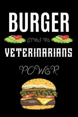 Book cover for Burger Gives Me Veterinarians Power