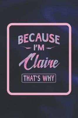 Book cover for Because I'm Claire That's Why