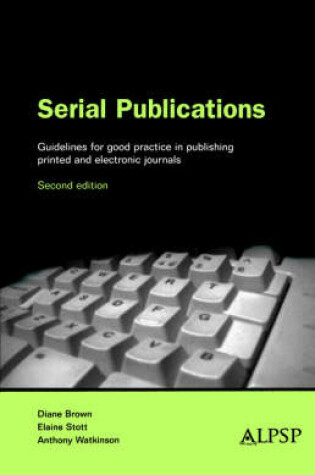 Cover of Serial Publications: Guidelines for Good Practice in Publishing Journals and Other Serial Publications