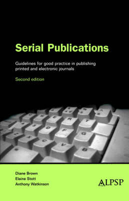 Book cover for Serial Publications: Guidelines for Good Practice in Publishing Journals and Other Serial Publications