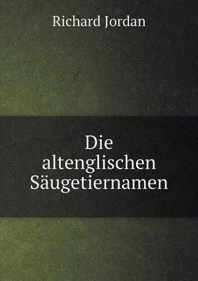 Book cover for Die altenglischen Säugetiernamen