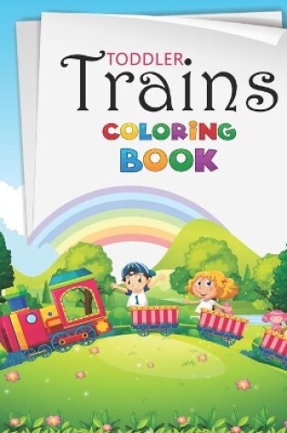 Cover of Toddler Trains Coloring Book