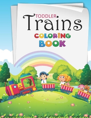 Book cover for Toddler Trains Coloring Book