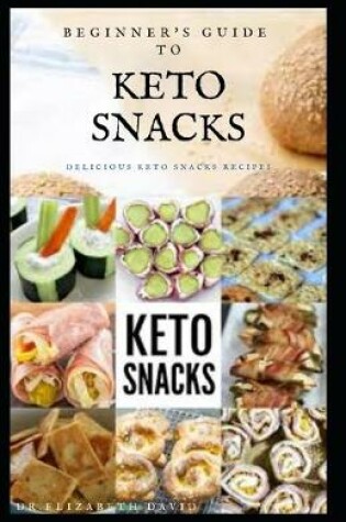 Cover of Beginner's Guide to Keto Snacks