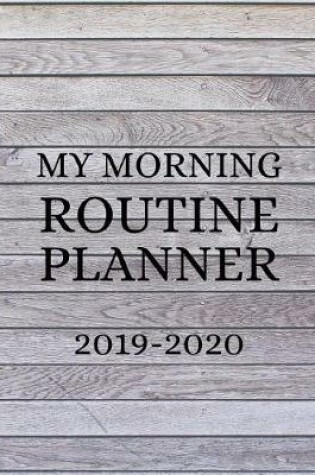 Cover of My Morning Routine Planner 2019-2020