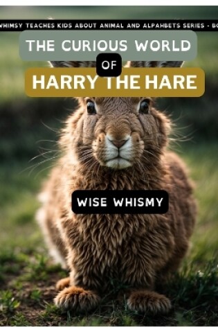 Cover of The Curious World of Harry the Hare