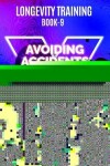 Book cover for Longevity Training-Book 9-Avoiding Accidents