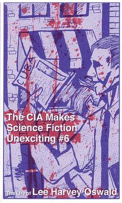 Book cover for The CIA Makes Science Fiction Unexciting #6