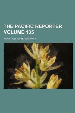 Cover of The Pacific Reporter Volume 135