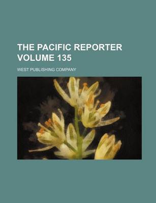 Book cover for The Pacific Reporter Volume 135