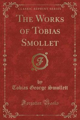 Book cover for The Works of Tobias Smollet, Vol. 2 (Classic Reprint)