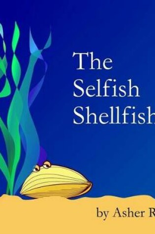 Cover of The Selfish Shellfish