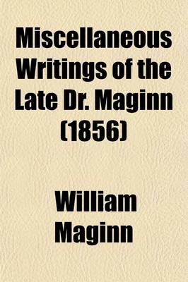 Book cover for Miscellaneous Writings of the Late Dr. Maginn (Volume 4)