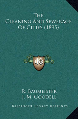 Cover of The Cleaning and Sewerage of Cities (1895)