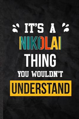 Book cover for It's a Nikolai Thing You Wouldn't Understand