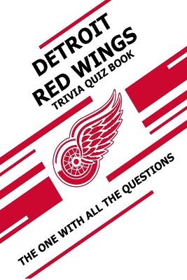 Book cover for Detroit Red Wings Trivia Quiz Book