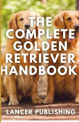 Book cover for The Complete Golden Retriever Handbook